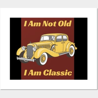 I 'M Not Old I 'M Classic - Vintage Posters and Art